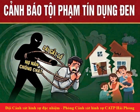 Phòng Cảnh sát hình sự - CATP Hải Phòng khuyến cáo về phòng ngừa, đấu tranh với các hành vi vi phạm pháp luật liên quan đến “tín dụng đen”.